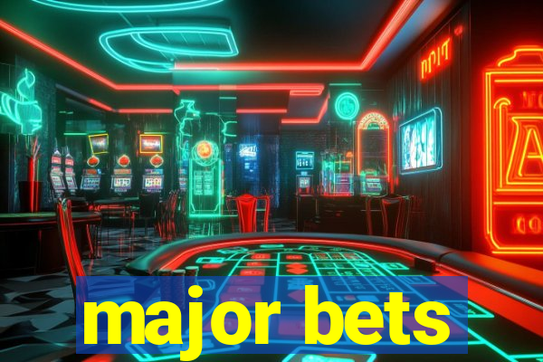 major bets